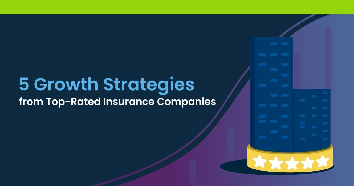 5 Growth Strategies from Top-Rated Insurance Companies