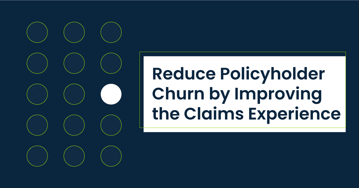Reduce Policyholder Churn by Improving the Claims Experience Illustration